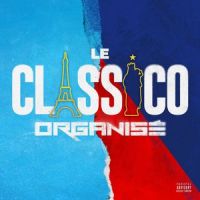 Les galactiques_Le classico organisé,Jul,Gims,Naps,Alonzo,Rohff,Kaaris,Soso Maness