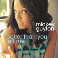Better Than You Left Me_Mickey Guyton