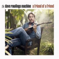 I Hear Them All_Dave Rawlings Machine