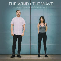 Happiness Is Not A Place_The Wind and The Wave