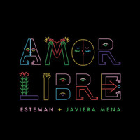 Amor Libre_Esteman,Javiera Mena
