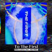 To The First -from Audition THE FIRST-_THE FIRST -BMSG Audition,SKY-HI