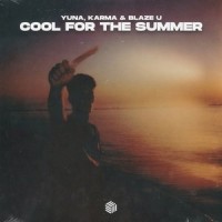 Cool For The Summer_YUNA,KARMA,Blaze U
