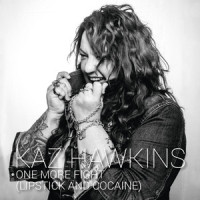 One more fight(Lipstick and cocaine)_Kaz Hawkins