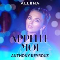 Appelle Moi_Allena,Anthony Keyrouz