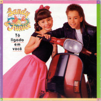 Tô Ligado Em Você_Sandy e Junior