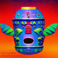 Anxiety & Chill?_Lee Adams