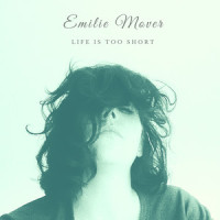 Life Is Too Short_Emilie Mover,Benny Spellman