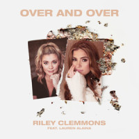 Over And Over_Riley Clemmons,Lauren Alaina