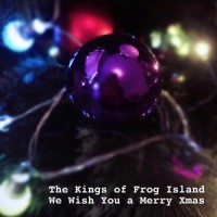 We Wish You a Merry Xmas_The Kings of Frog Island