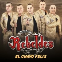 El Chavo Felix_Los Nuevos Rebeldes,Isaac Nevarez,Luis Jimenez,Javier Inzunza,Eduardo Nájera