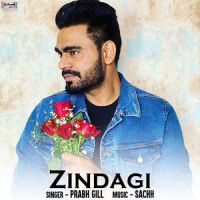 Zindagi_Prabh Gill,Desi Routz,Maninder Kailey