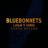 Bluebonnets (Julia's Song)_Aaron Watson