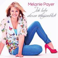 Ich lebe diesen Augenblick_Melanie Payer