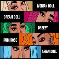 Nunnadet Shit (feat. Rubi Rose, Dream Doll, Dreezy & Ivorian Doll)_Asian Doll,Rubi Rose,Dream Doll,Dreezy,Ivorian Doll