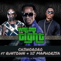 CHIWORORO_Willom Tight,Runtown,DJ Maphorisa