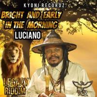 Bright and early in the morning_Luciano