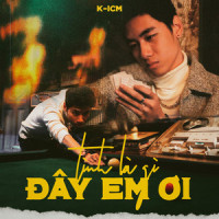 Tình Là Gì Đây Em Ơi_K-ICM