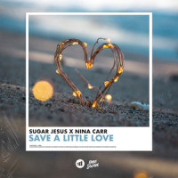 Save A Little Love_Sugar Jesus,Nina Carr