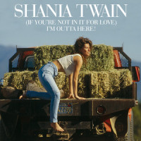 (If You're Not In It For Love) I'm Outta Here!_Shania Twain