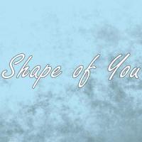 Shape of You_Alex Aiono