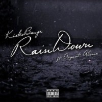 Rain Down_Kirko Bangz,August Alsina
