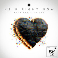 h8 u right now (feat. emily falvey)_Syence,Emily Falvey