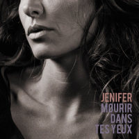 Mourir dans tes yeux_Jenifer