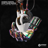 Killing Me Softly_Gabry Ponte,DJs from Mars