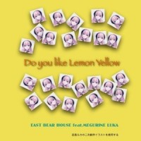 Do you like Lemon Yellow_EAST BEAR HOUSE,巡音流歌