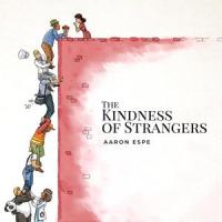 The Kindness of Strangers_Aaron Espe