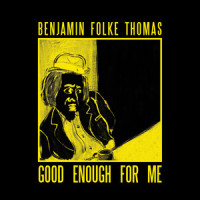 Good Enough for Me_Benjamin Folke Thomas