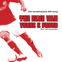 Young And Proud_The Blue Van,The Danish U-21 National Soccer Team