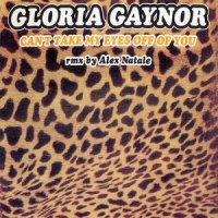 Can't Take My Eyes Off of You(Alex Natale Club)_Gloria Gaynor
