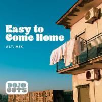 Easy to Come Home_Dojo Cuts