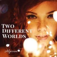 Two Different Worlds_Alycium