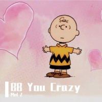 BB You Crazy_Mello