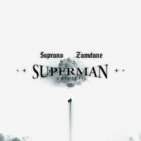 Superman n'existe pas_Soprano,Zamdane