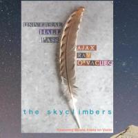 The Skyclimbers (feat. Ajax Ray O'vaque)_Universal Hall Pass,Ajax Ray O'Vaque