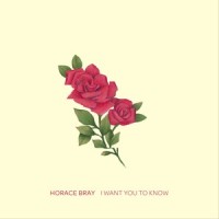 I Want You To Know_Horace Bray