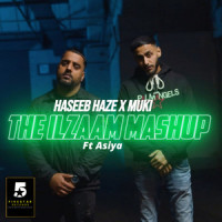 The Ilzaam Mashup_Muki,Haseeb Haze,Asiya