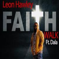 Faith Walk(feat. Dala)_Leon Hawley,Dala