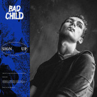 Signing Up_BAD CHILD
