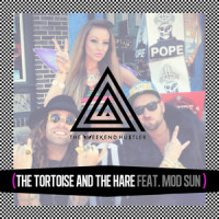 The Tortoise and the Hare(feat. Mod Sun)_The Weekend Hustler,Mod Sun