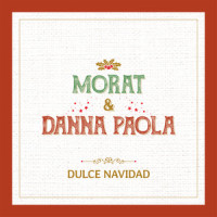 Dulce Navidad_Morat,Danna Paola