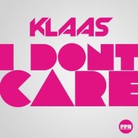 I Don't Care_Klaas
