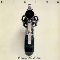 Killing Me Softly_Regina,Killing Me Softly
