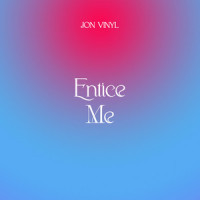 Entice Me_Jon Vinyl