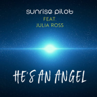 He's An Angel_Sunrise Pilot,Julia Ross