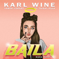 Baila_Karl Wine,Tampa Curhat,Tribal Kush